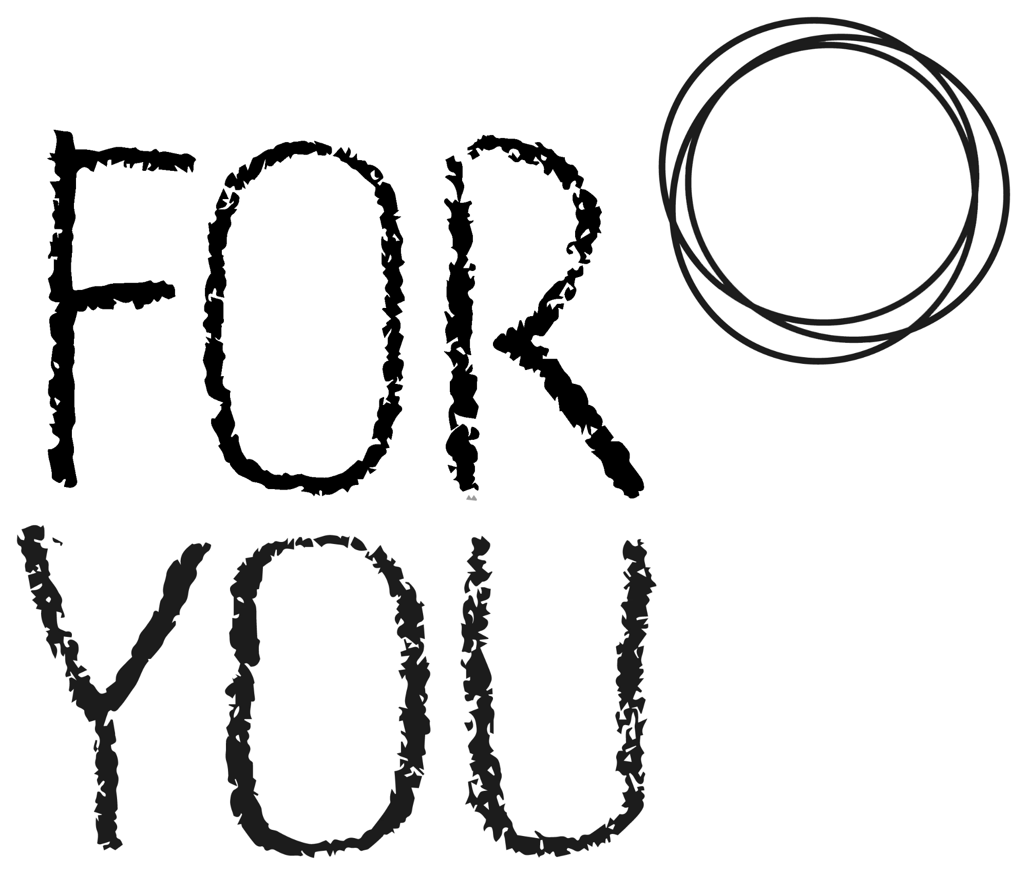 FOR YOU